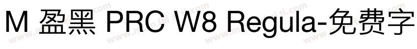 M 盈黑 PRC W8 Regula字体转换